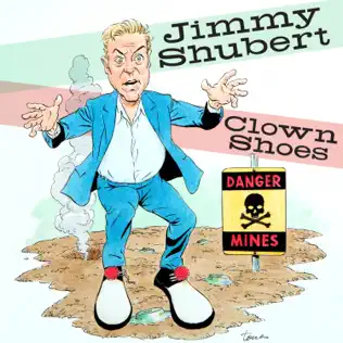 Clown Shoes - Jimmy Shubert